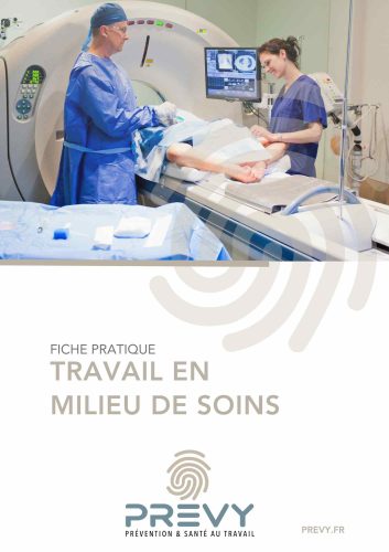 Livret Travail en milieu de soin PREVY - - Fiche - Travail en milieu de soins - PREVY Prévention & Santé au Travail