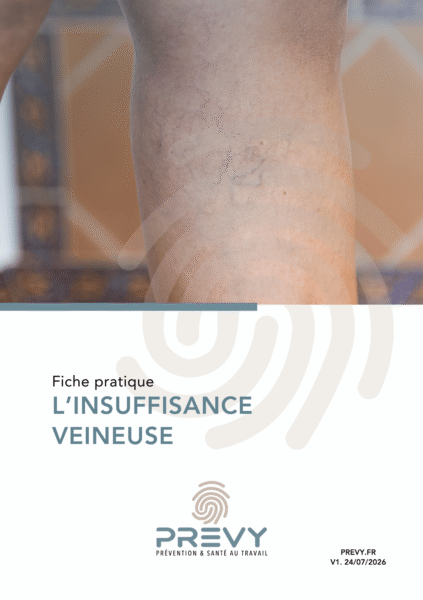 Livret PREVY Insuffisance veineuse - - Livret PREVY - Insuffisance veineuse - PREVY Prévention & Santé au Travail